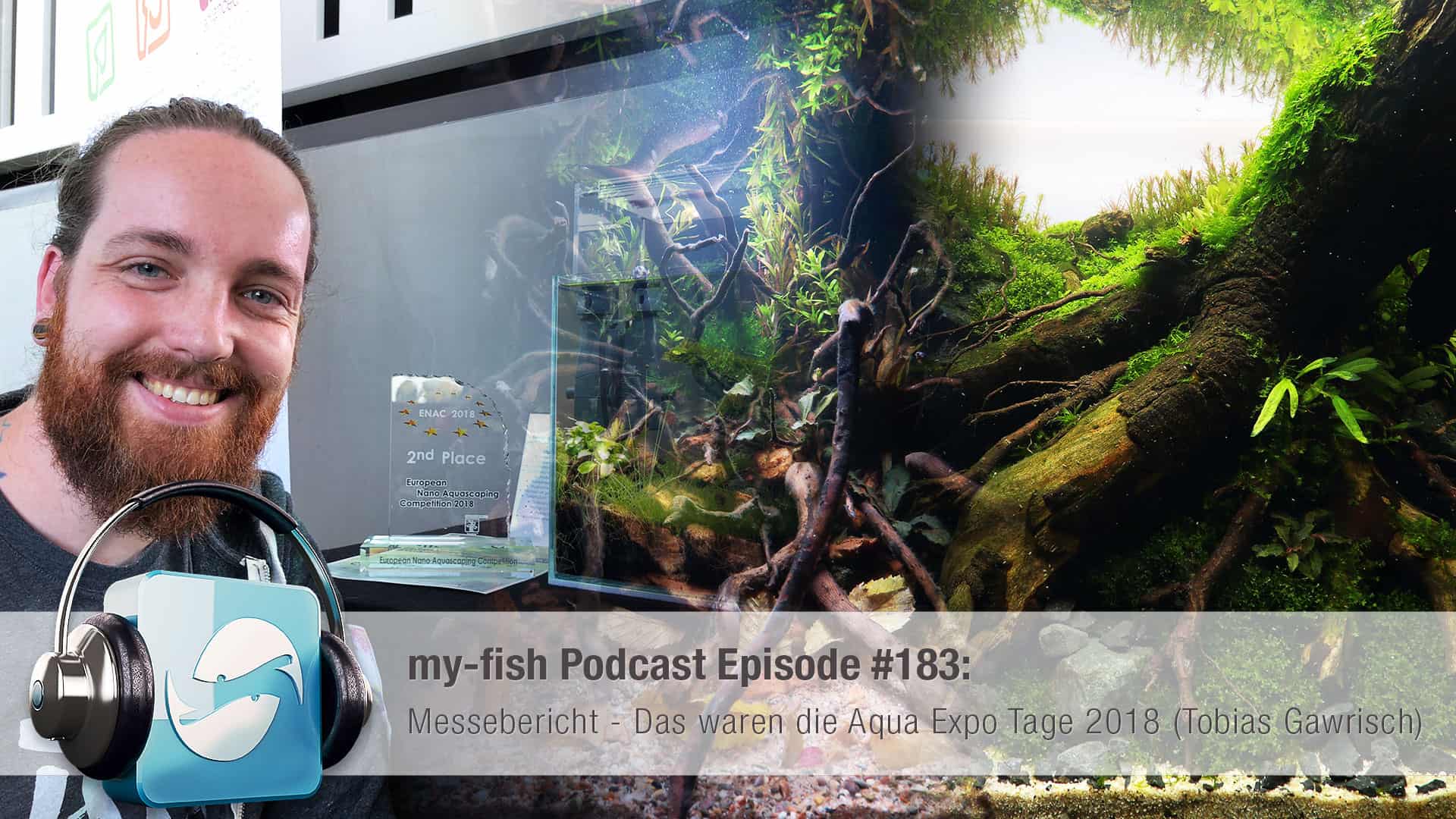 Podcast Episode #183: Messebericht - Das waren die Aqua Expo Tage 2018 (Tobias Gawrisch) 1