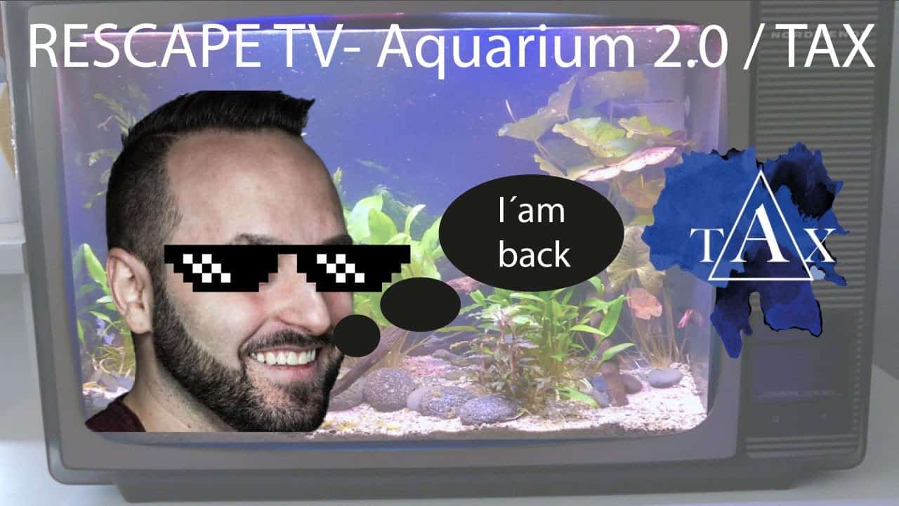 Tobis Aquaristikexzesse Video Tipp: RESCAPE TV – Aquarium 2.0