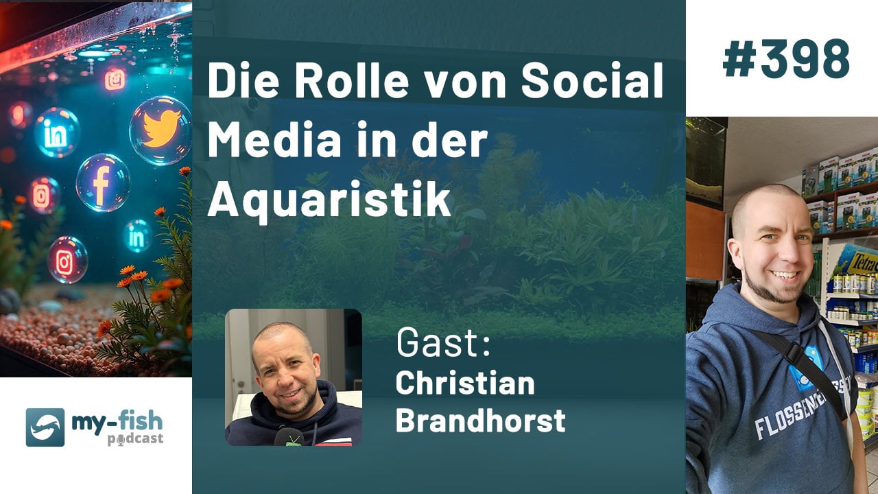 398: Die Rolle von Social Media in der Aquaristik (Christian Brandhorst)